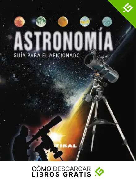 Astronom&iacute;a gu&iacute;a para el aficionado: Gu&iacute;a para el aficionado/ Guide for the fan (Enciclopedia Universal)
