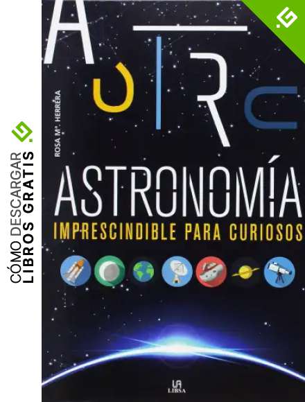 Astronom&iacute;a Imprescindible para Curiosos: 3 (Conocimiento Imprescindible)