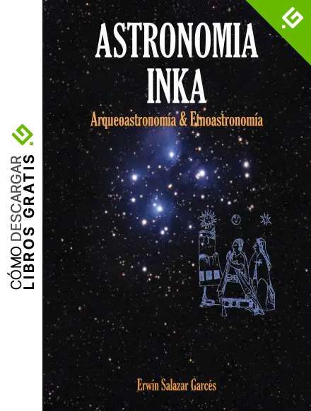 Astronom&iacute;a Inka: Arqueoastronom&iacute;a y Etnoastronom&iacute;a