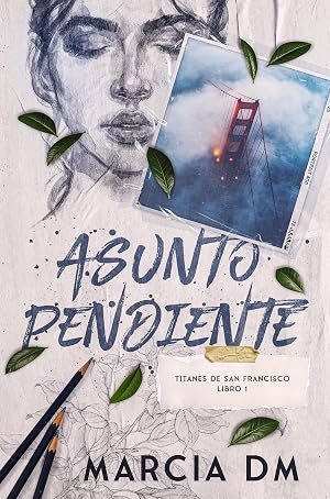 Asunto Pendiente: Proximidad Forzada - Romance de oficina- Grumpy/Sunshine (Titanes de San Francisco n&ordm; 1)