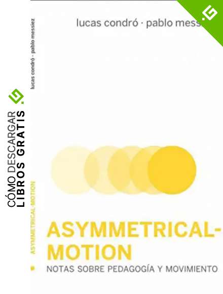 Asymmetrical-motion (Esc&eacute;nicas)