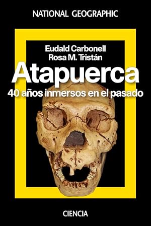 Atapuerca. 40 a&ntilde;os inmersos en el pasado (NATGEO HISTORIA)