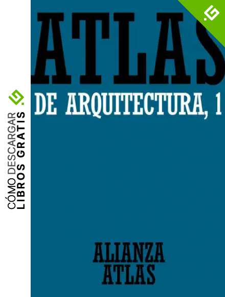 Atlas de arquitectura. 1. Generalidades. De Mesopotamia a Bizancio (Alianza Atlas)