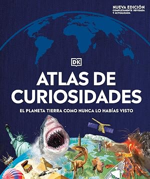 Atlas de curiosidades (nueva edici&oacute;n): El planeta tierra como nunca lo hab&iacute;as visto