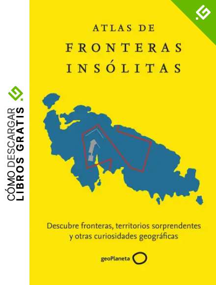 Atlas de fronteras ins&oacute;litas