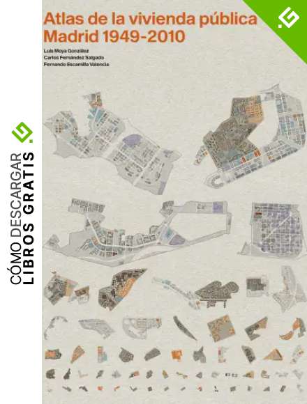 ATLAS DE LA VIVIENDA P&Uacute;BLICA. MADRID 1940-2010 (ARQUITECTURA)