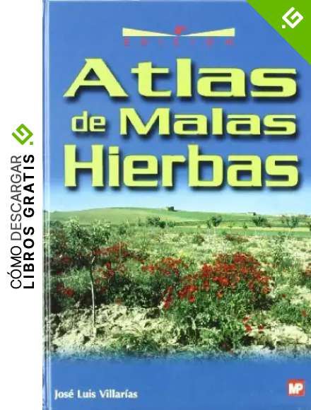 Atlas de malas hierbas (Patolog&iacute;a Vegetal)