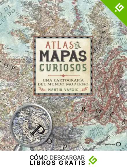 Atlas de mapas curiosos: Una cartograf&iacute;a del mundo moderno