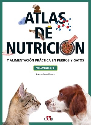 Atlas de nutrici&oacute;n y alimentaci&oacute;n pr&aacute;ctica en perros y gatos (vol. I y II) (n/a)
