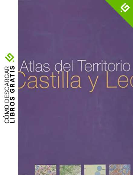 Atlas Del Territorio De Castilla Y Le&oacute;n