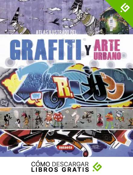 Atlas Ilustrado Del Grafiti Y Arte Urbano