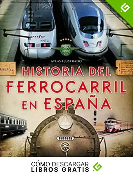 Atlas ilustrado. Historia del ferrocarril en Espa&ntilde;a