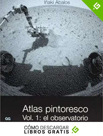 Atlas pintoresco (I): Vol. 1: el observatorio