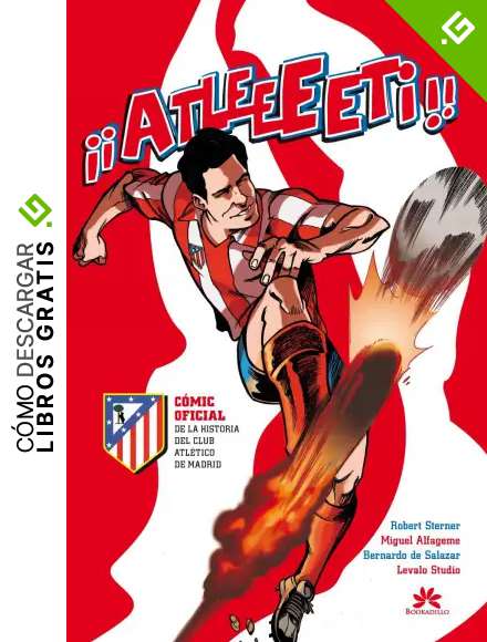 Atleeeti: C&oacute;mic oficial de la historia del Atl&eacute;tico de Madrid (Bookadillo)