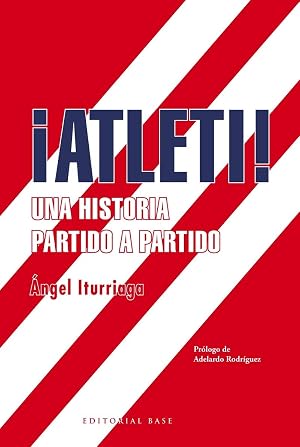 &iexcl;Atleti! Una historia partido a partido: 2 (Deportes)