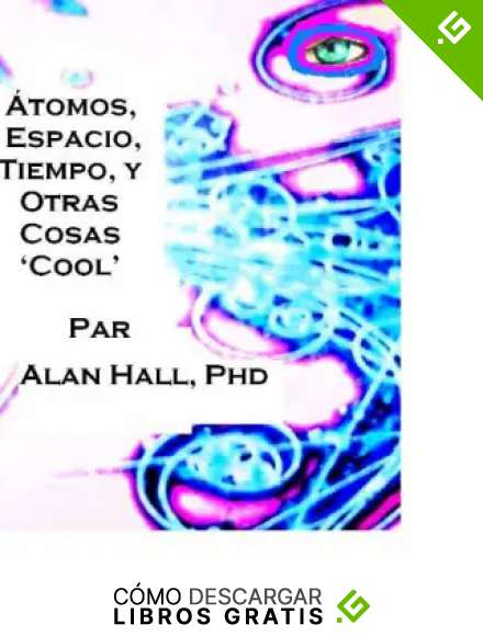 &Aacute;tomos, Espacio, Tiempo, y Otras Cosas &lsquo;Cool&rsquo; (Spanish Edition).