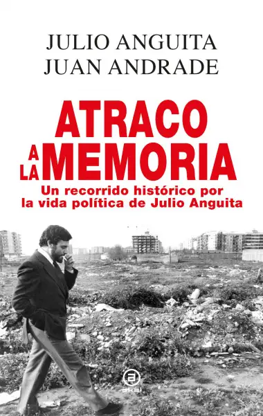 Atraco a la memoria. Un recorrido hist&oacute;rico por la vida pol&iacute;tica de Julio Anguita: 4 (Anverso)