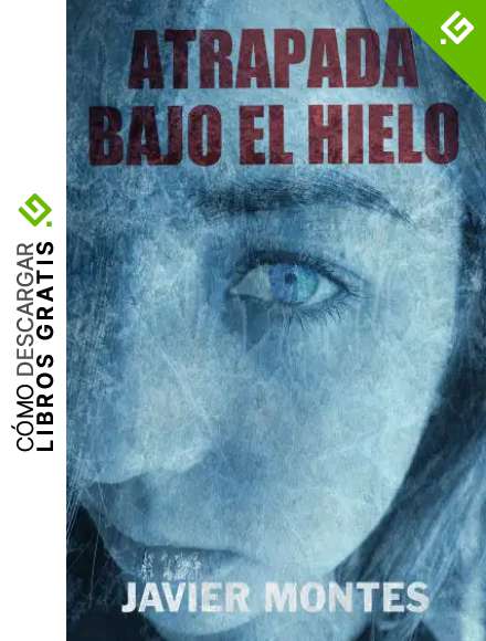 Atrapada bajo el hielo: Una novela hist&oacute;rica y de suspense.