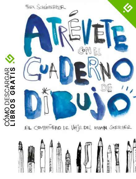 Atr&eacute;vete con el cuaderno de dibujo: El compa&ntilde;ero de viaje del urban sketcher