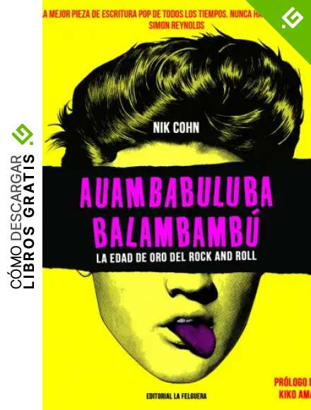 AUAMBABULUBA BALAMBAMB&Uacute;: La edad de oro del rock and roll (MEMORIAS DEL SUBSUELO)