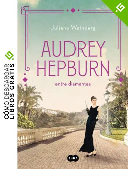 Audrey Hepburn entre diamantes (Mujeres que nos inspiran 1)