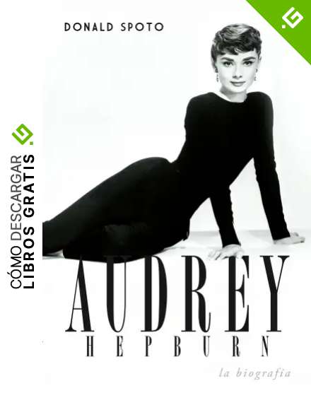 Audrey Hepburn: La biograf&iacute;a