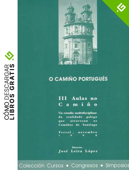 Aulas No Cami&ntilde;o. O Cami&ntilde;o Portugu&eacute;s (Cursos, congresos, simposios)