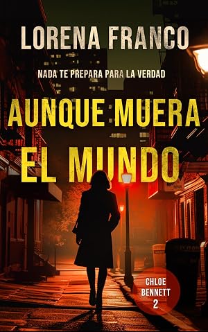 Aunque muera el mundo: Chloe Bennett 2 (Crimen y misterio en Nueva York)