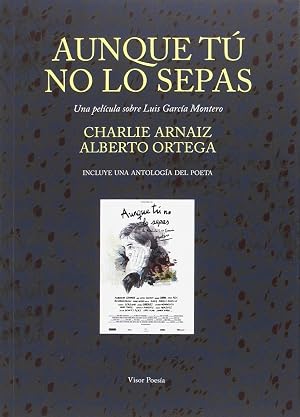 Aunque t&uacute; no lo sepas. Una pel&iacute;cula sobre Luis Garc&iacute;a Montero: Antolog&iacute;a y DVD: 27 (Ediciones Especiales)