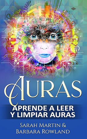 Auras: Aprende a leer y limpiar auras: Auras: Learn How To Read And Cleanse Auras / (Libro en Espanol / Spanish Book Version (Spanish Edition)