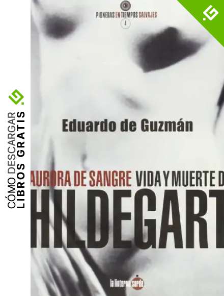 Aurora de sangre. Vida y muerte de Hildegart (2&ordf; ed.) (Pioneras en tiempos salvajes)