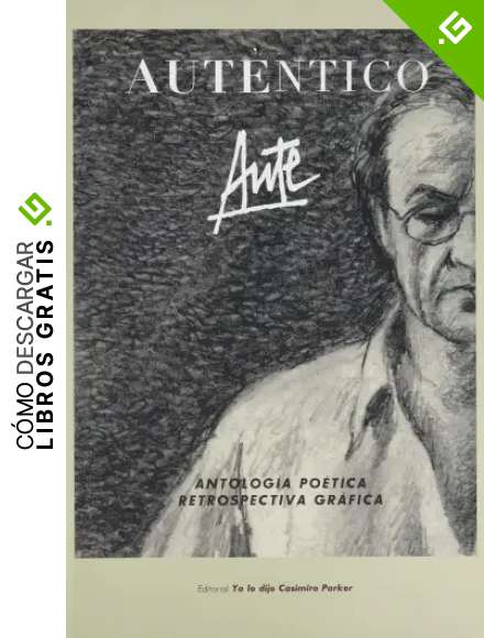 Aut&eacute;ntico: ANTOLOG&Iacute;A PO&Eacute;TICA & RETROSPECTIVA GR&Aacute;FICA: 6 (libre libro)