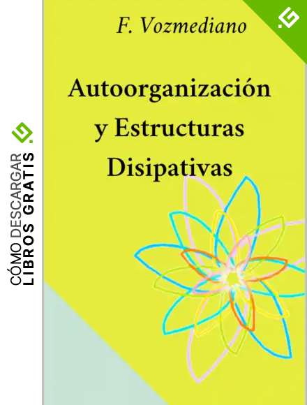 AUTO-ORGANIZACI&Oacute;N Y ESTRUCTURAS DISIPATIVAS (LECTURAS DE CIENCIA BREVES)