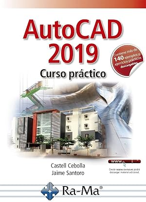 Autocad 2019. Curso Pr&aacute;ctico (M&aacute;s de 140 ejemplos y ejercicios pr&aacute;cticos)