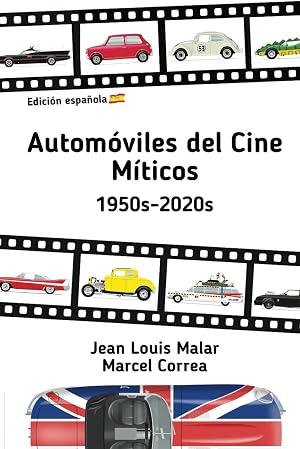 Autom&oacute;viles del Cine M&iacute;ticos: 1950s-2020s