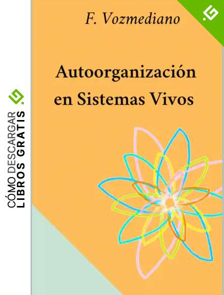 AUTOORGANIZACI&Oacute;N EN SISTEMAS VIVOS (LECTURAS DE CIENCIA BREVES)