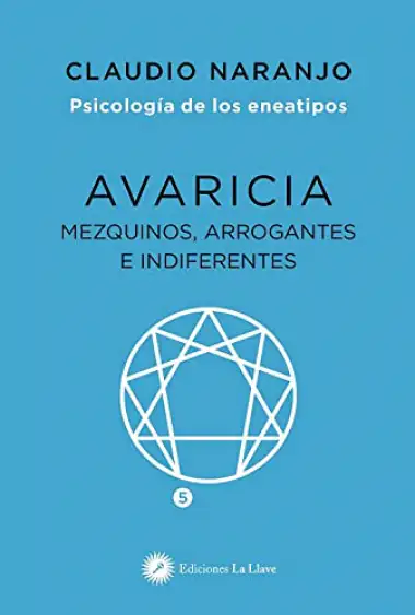 Avaricia: Mezquinos,arrogantes e indiferentes (Psicologia de los eneatipos)
