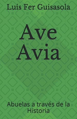 Ave Avia: Abuelas a trav&eacute;s de la Historia