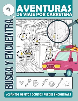 Aventuras de viaje por carretera: Libro de objetos ocultos para viajar y vacaciones, Libro de rompecabezas buscar y encontrar para ni&ntilde;os y adultos.