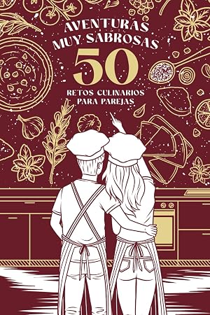 Aventuras muy sabrosas: Retos culinarios para parejas