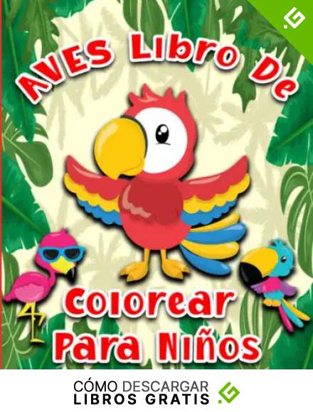AVES Libro De Colorear Para Ni&ntilde;os |: ni&ntilde;os y ni&ntilde;as de 4 a 8 a&ntilde;os, regalo para ni&ntilde;os que amaban las aves