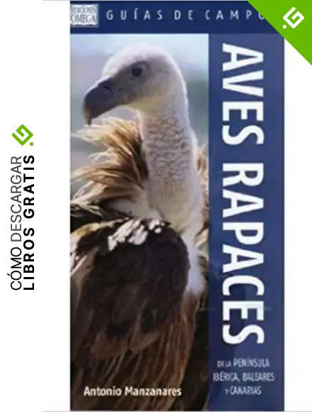 AVES RAPACES DE LA PEN&Iacute;NSULA IB&Eacute;RICA, BALEARES Y CANARIAS (GUIAS DEL NATURALISTA-AVES)