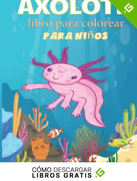 Axolotl Libro Para Colorear Para Ni&ntilde;os: lindo axolotl para colorear para ni&ntilde;os|regalo para ni&ntilde;as y ni&ntilde;os
