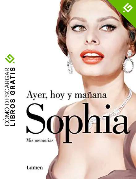 Ayer, hoy y ma&ntilde;ana: Mis memorias (Narrativa)