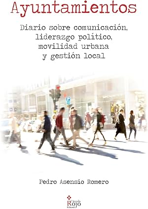 Ayuntamientos: Diario sobre comunicaci&oacute;n, liderazgo pol&iacute;tico, movilidad urbana y gesti&oacute;n local.