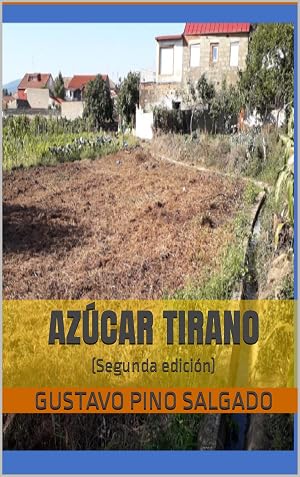 Az&uacute;car Tirano: (Segunda edici&oacute;n)