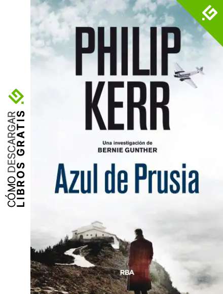 Azul de Prusia (Bernie Gunther, 12) (NOVELA POLIC&Iacute;ACA BIB)