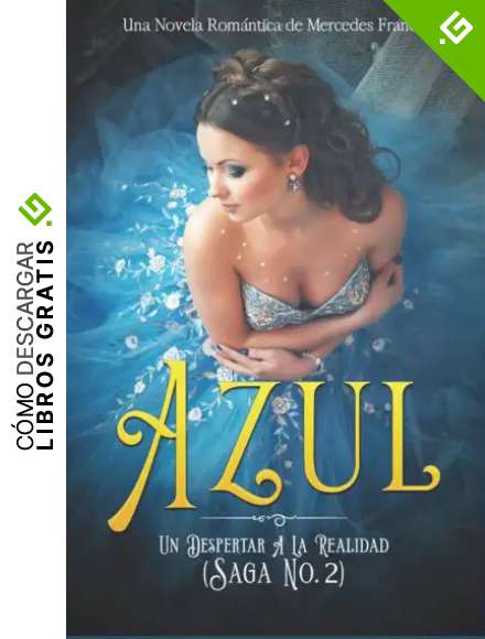 Azul. Un Despertar A La Realidad: Una Novela Rom&aacute;ntica de Mercedes Franco Saga No. 2