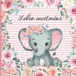 Baby Shower Libro de Visitas: de firmas para dedicatorias y recuerdos de invitados/ Baby Shower para ni&ntilde;a/Libro Recuerdos Beb&eacute;: Registro regalos Baby ... Shower/Baby Shower Girl Guest Book Espa&ntilde;ol