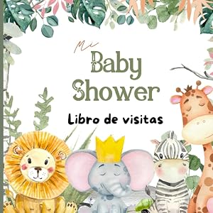 Baby Shower Libro de Visitas: de firmas para dedicatorias y recuerdos de invitados/ Baby Shower para ni&ntilde;o y ni&ntilde;a/Libro Recuerdos Beb&eacute;: Registro ... Baby Shower/ Unisex Guest Book Espa&ntilde;ol